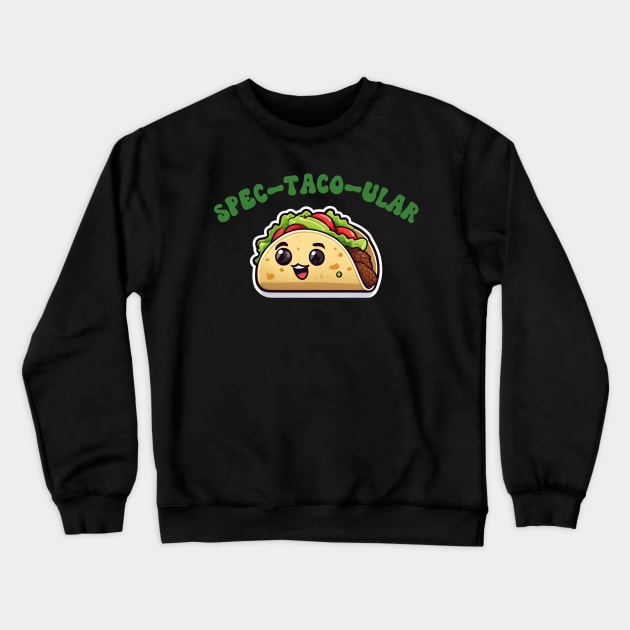 Spec-Taco-ular Crewneck Sweatshirt by Lunarix Designs
